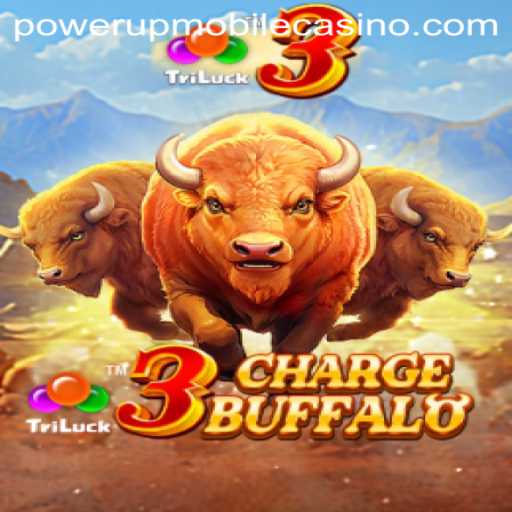Discover the Thrills of 3ChargeBuffalo at PowerUpCasino