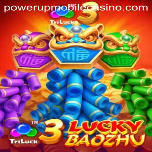 Exploring the Thrills of 3LuckyBaozhu at PowerUpCasino