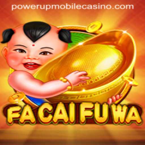 Discover FaCaiFuWa: The Exciting Game at PowerUpCasino
