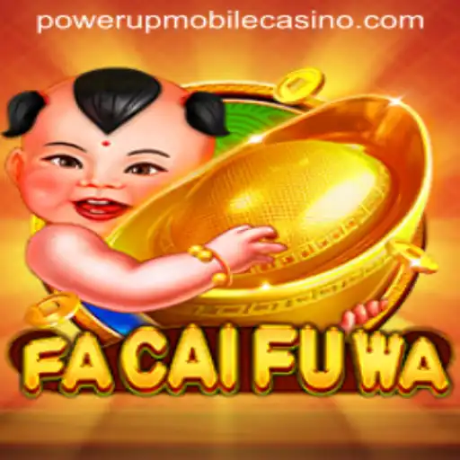 Discover FaCaiFuWa: The Exciting Game at PowerUpCasino
