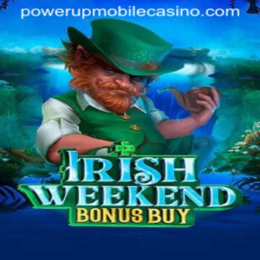 Exploring the Thrills of IrishWeekendBonusBuy at PowerUpCasino