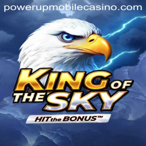 Exploring the Dynamic World of KingOfTheSky and PowerUpCasino