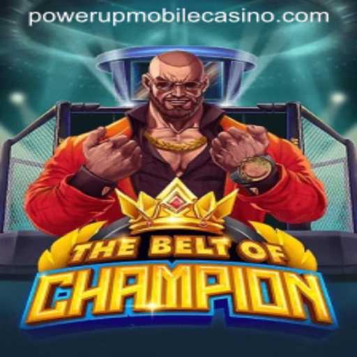 TheBeltOfChampion: A Dive into PowerUpCasino's Latest Gaming Sensation