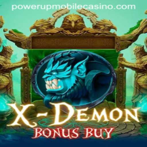 XDemonBonusBuy: Unleashing Powerful Gaming at PowerUpCasino